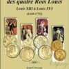 Monnaies des quatre rois Louis